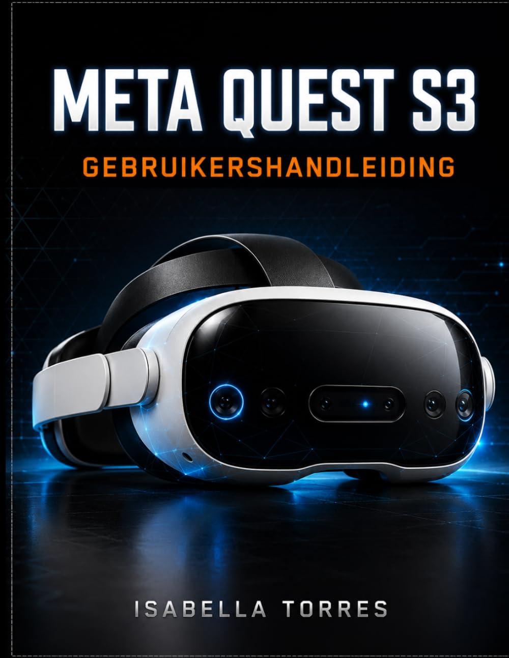 META QUEST S3 GEBRUIKERSHANDLEIDING: De ultieme stapsgewijze handleiding om Mixed Reality onder de knie te krijgen, instellingen te optimaliseren en problemen met je VR-headset eenvoudig op te lossen.