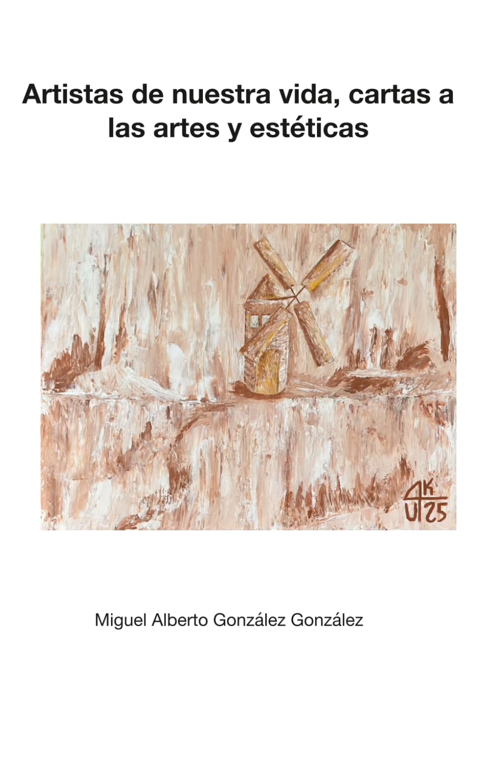 Artistas de nuestra vida, cartas a las artes y estéticas