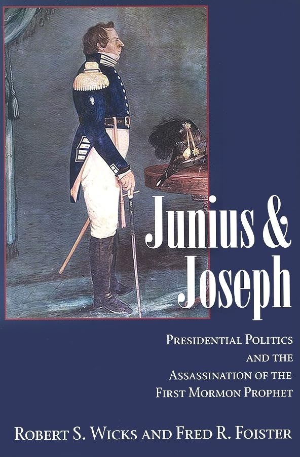 Buy Junius And Joseph: Presidential Politics And The Assassination Of The First Mormon Prophet — BookShops.in