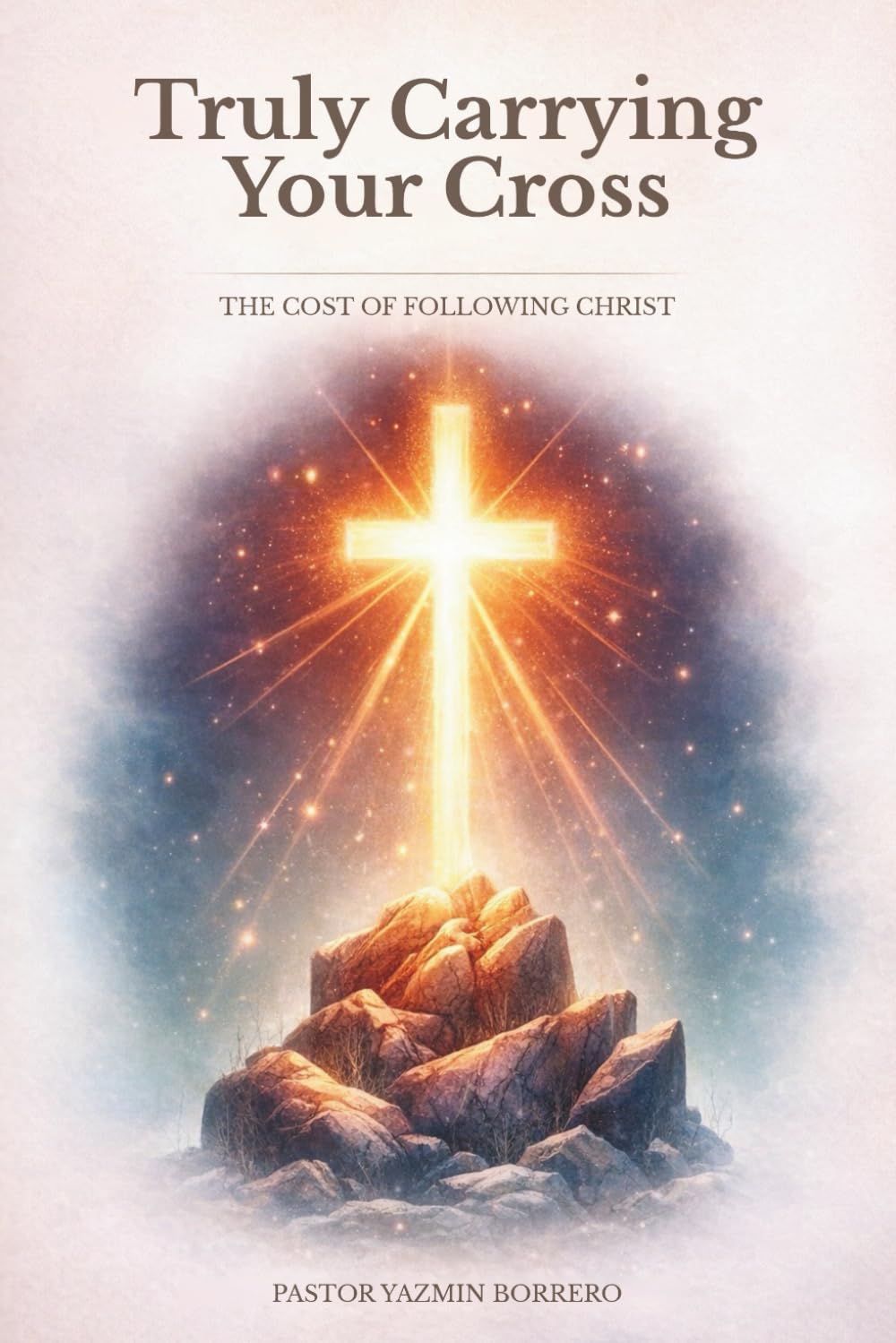 Truly Carrying Your Cross: The Cost of Following Christ