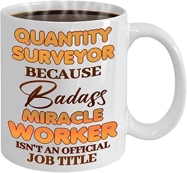 Quantity Surveyor Mug Gift For Quantity Surveyor | 11oz White Ceramic Coffee Mug for Quantity Surveyor Office, Coworkers, Retired, Retirement, Birthday, Thanksgiving, Christmas