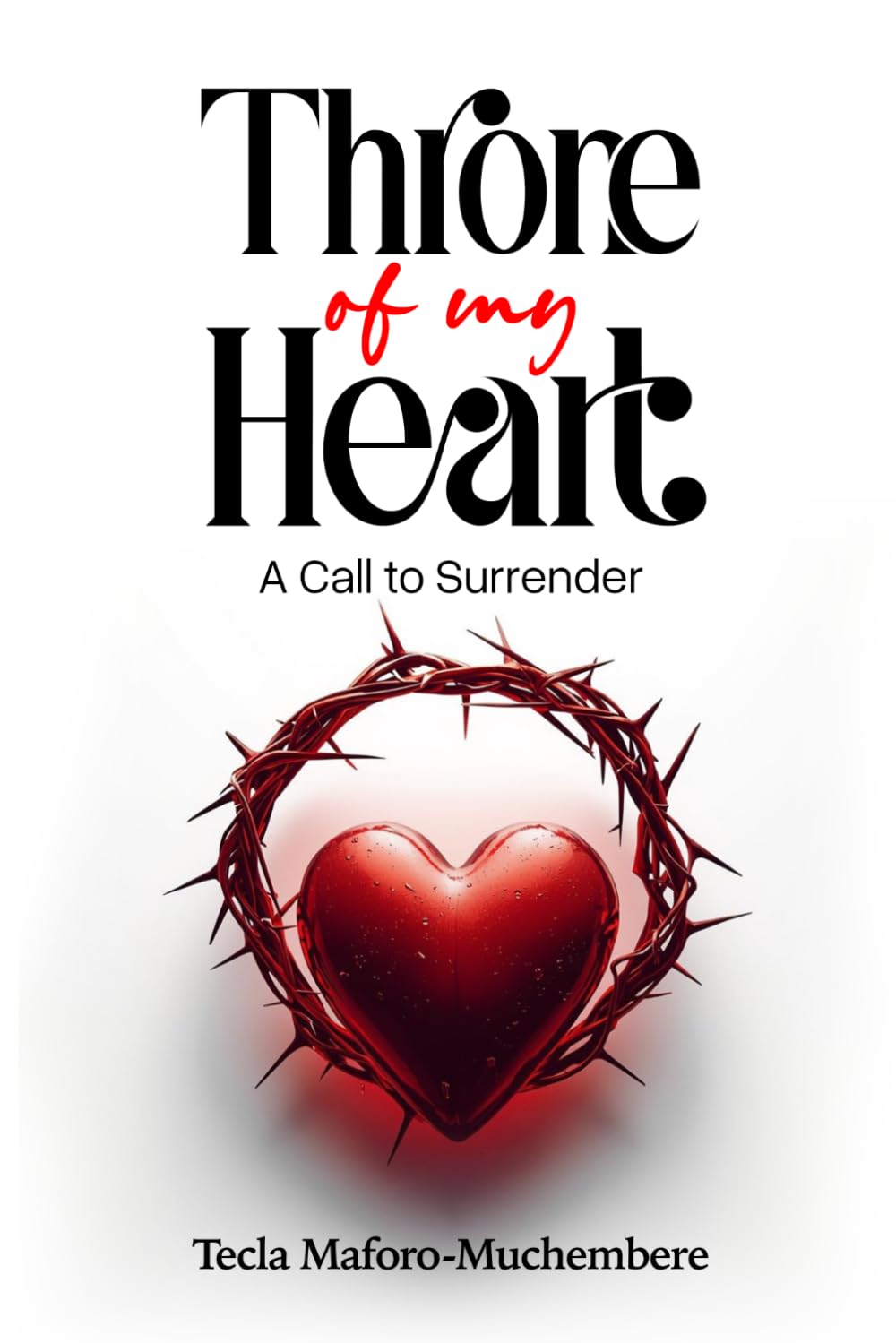 THRONE OF MY HEART: A Call to Surrender