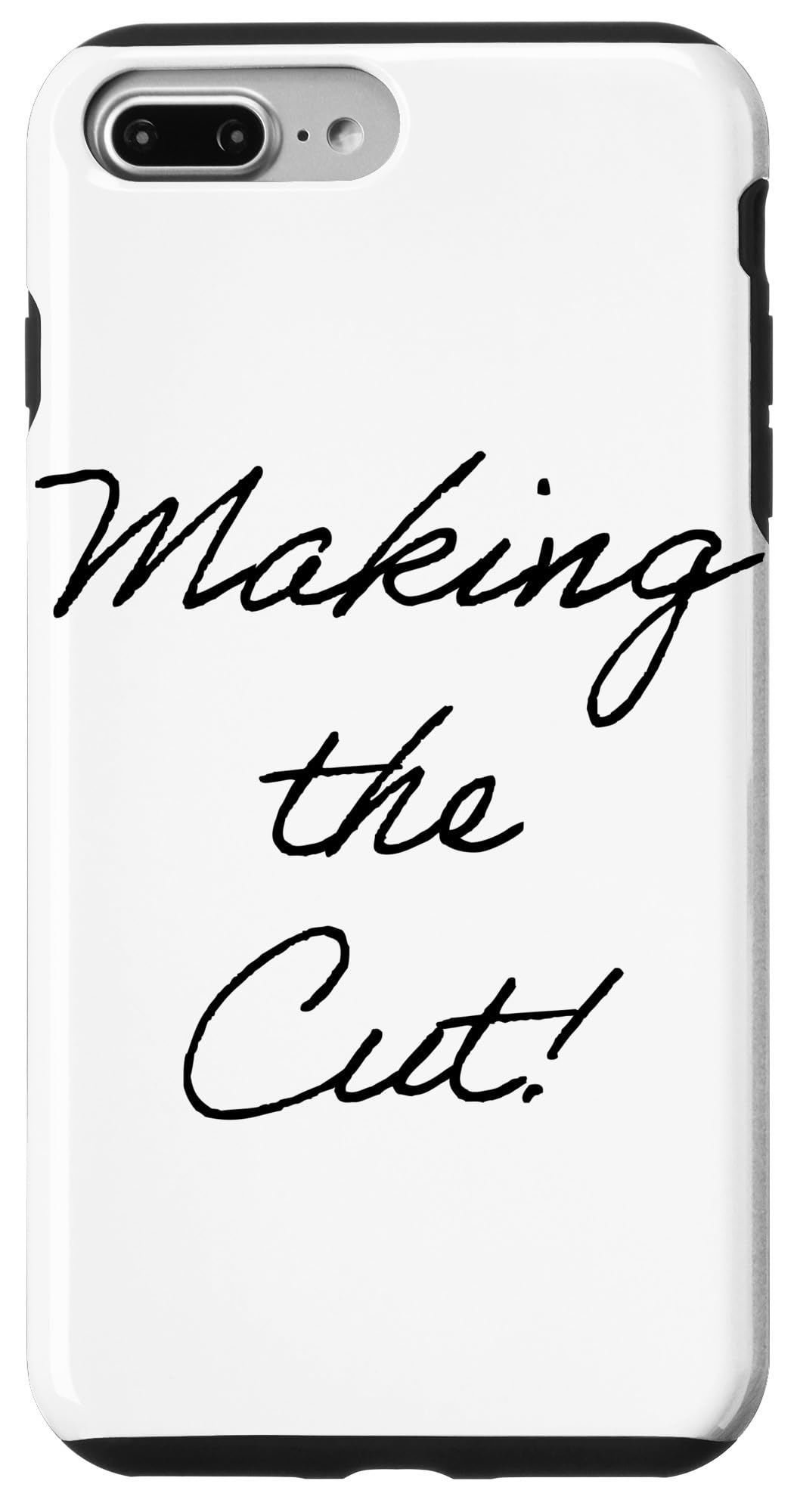 iPhone 7 Plus/8 Plus Making the Cut Script - Black Text Case