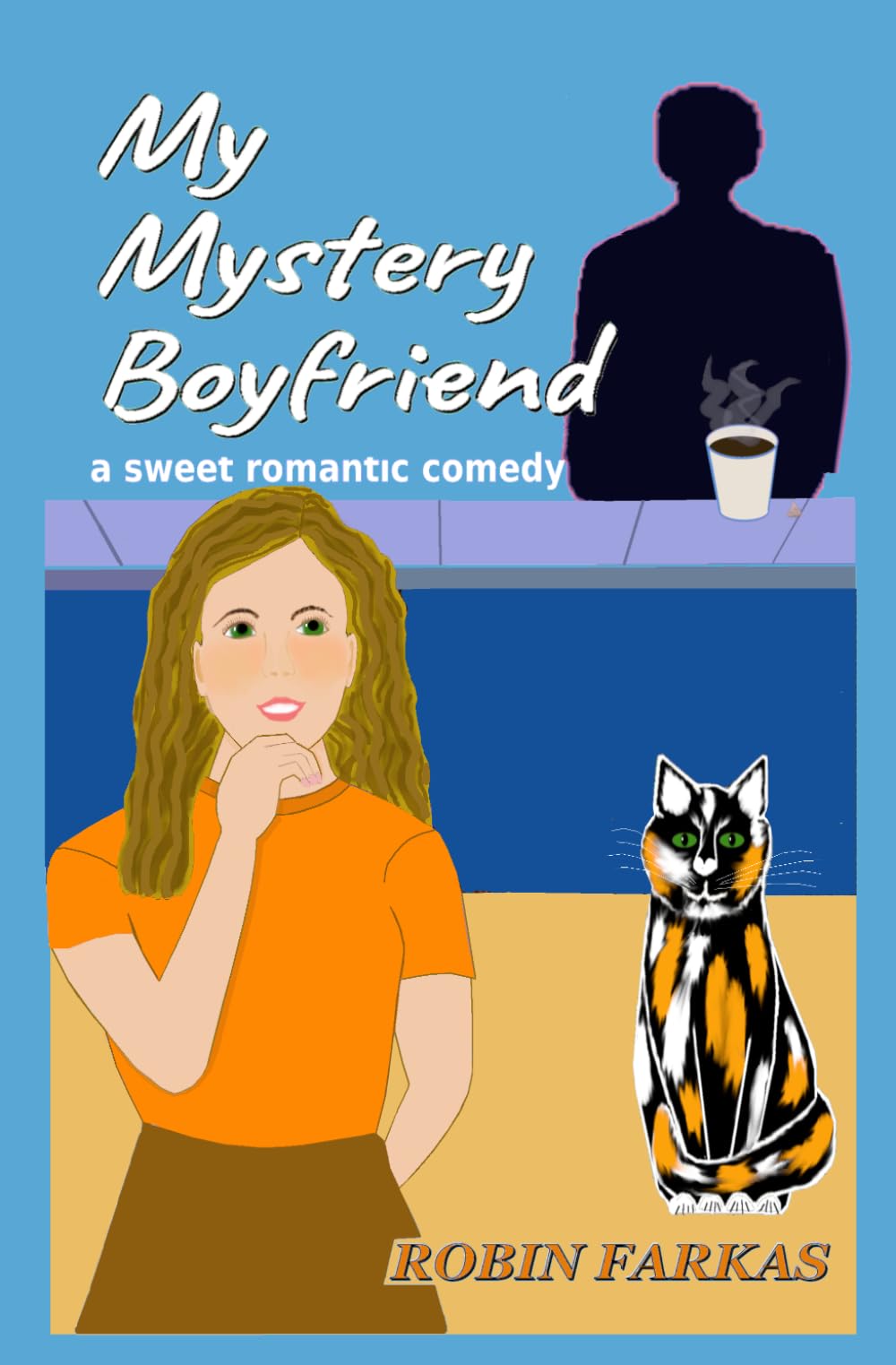 My Mystery Boyfriend: A sweet and funny coffee-shop slow burn romance with a mischievious cat, an anonymous pen pal, and a sticky ex.