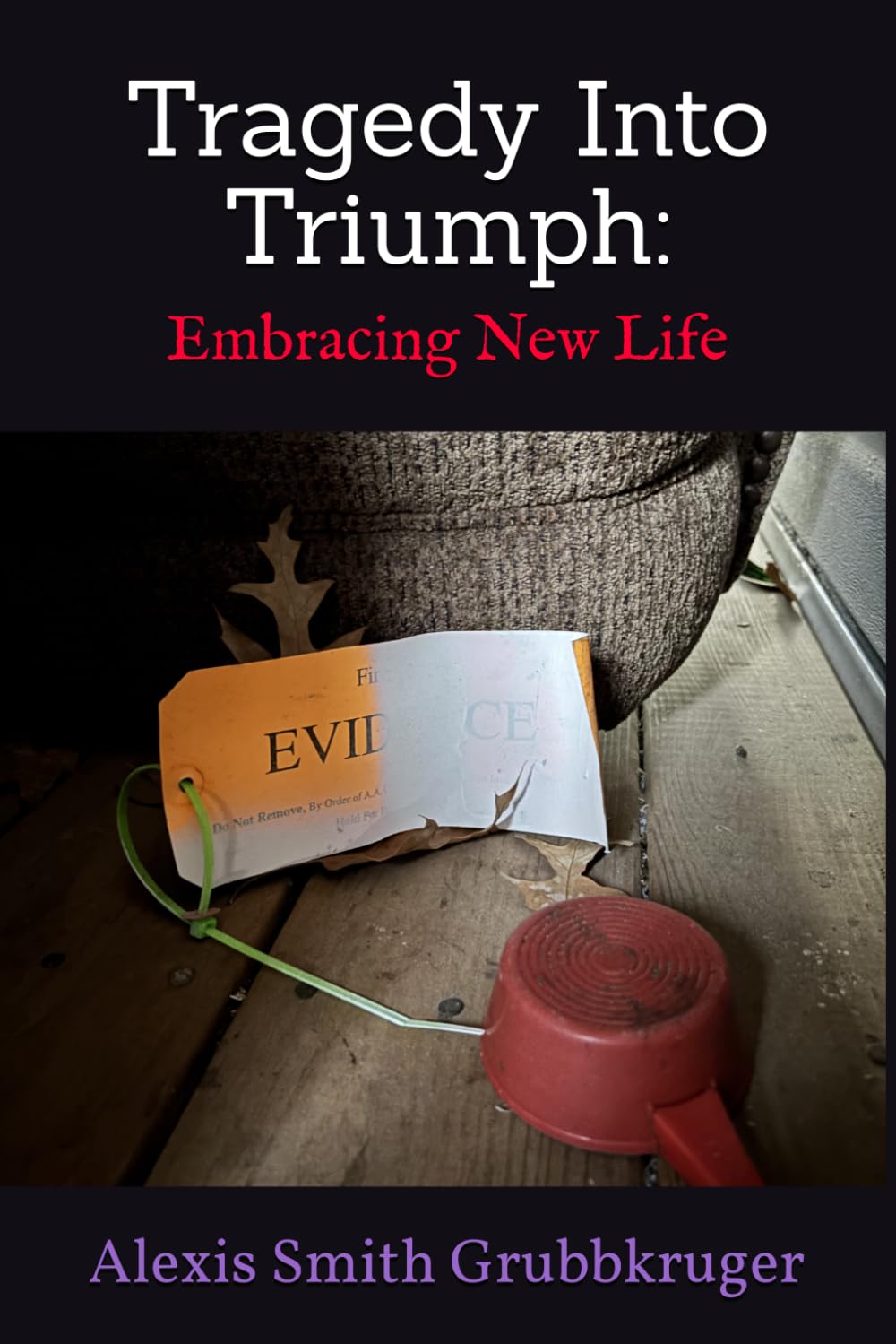 Tragedy Into Triumph: Embracing New Life