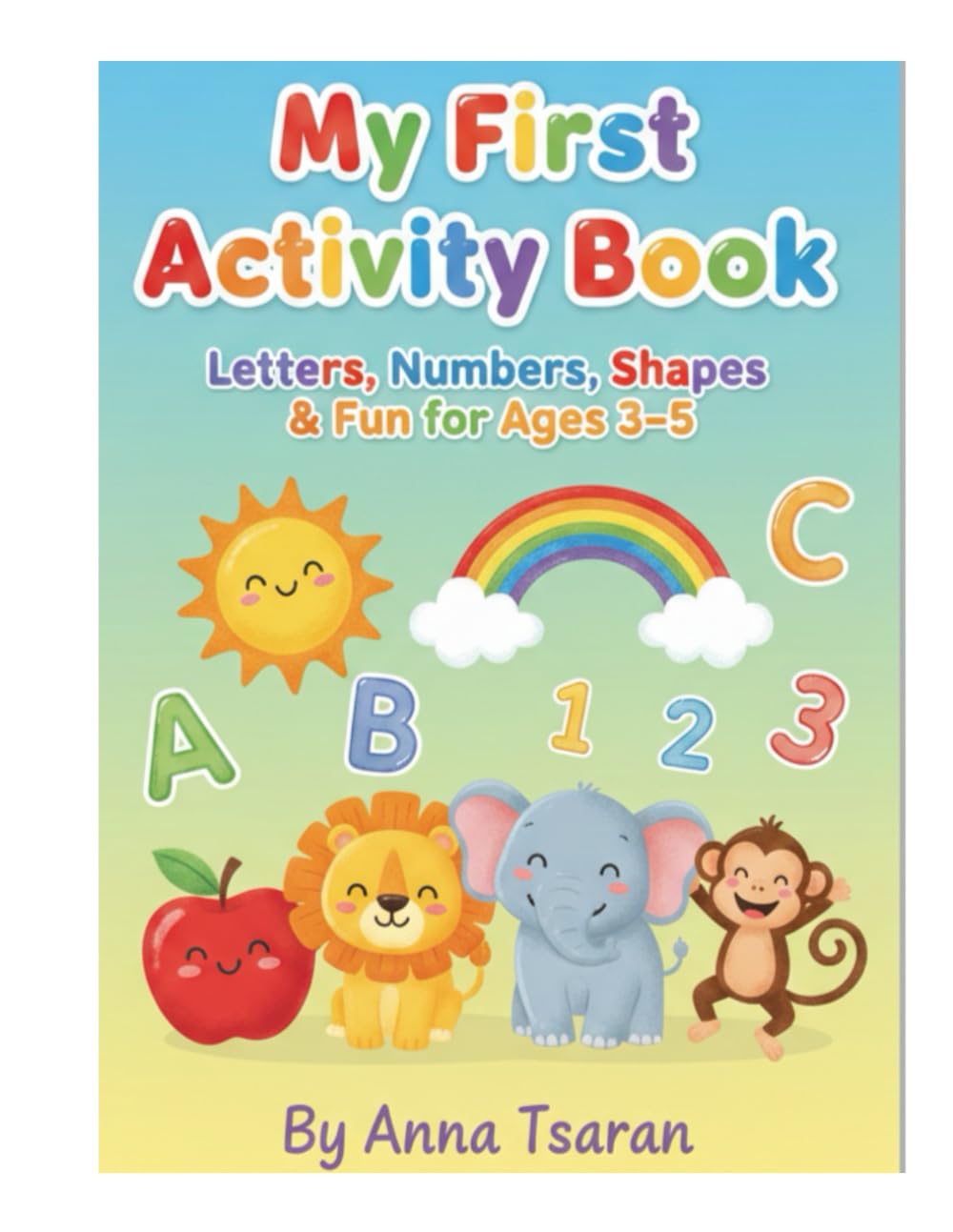 My First Activity Book: Letters,Numbers,Shapes & Fun fon Ages 3-5 (Timmy Big Activity Book for Toddlers Ages 3–5 Fun Learning Activities, Tracing, Coloring and Games)