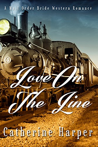 Mail Order Bride: Love On The Line: A Mail Order Bride Western Romance (English Edition)