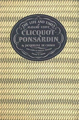 The life and times of Madame Veuve Clicquot-Ponsardin Paperback – January 1, 1961