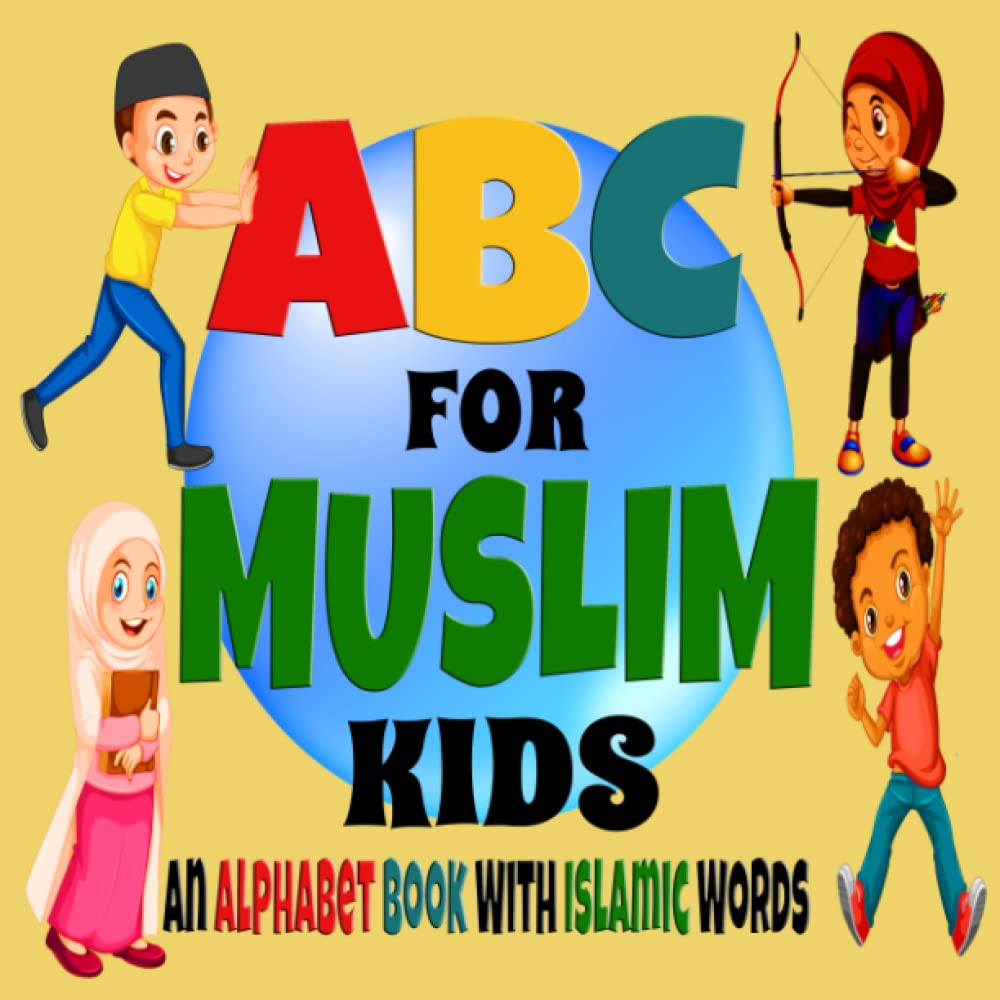 ABC For Muslim Kids An Alphabet Book With Islamic Words: Colorful ...