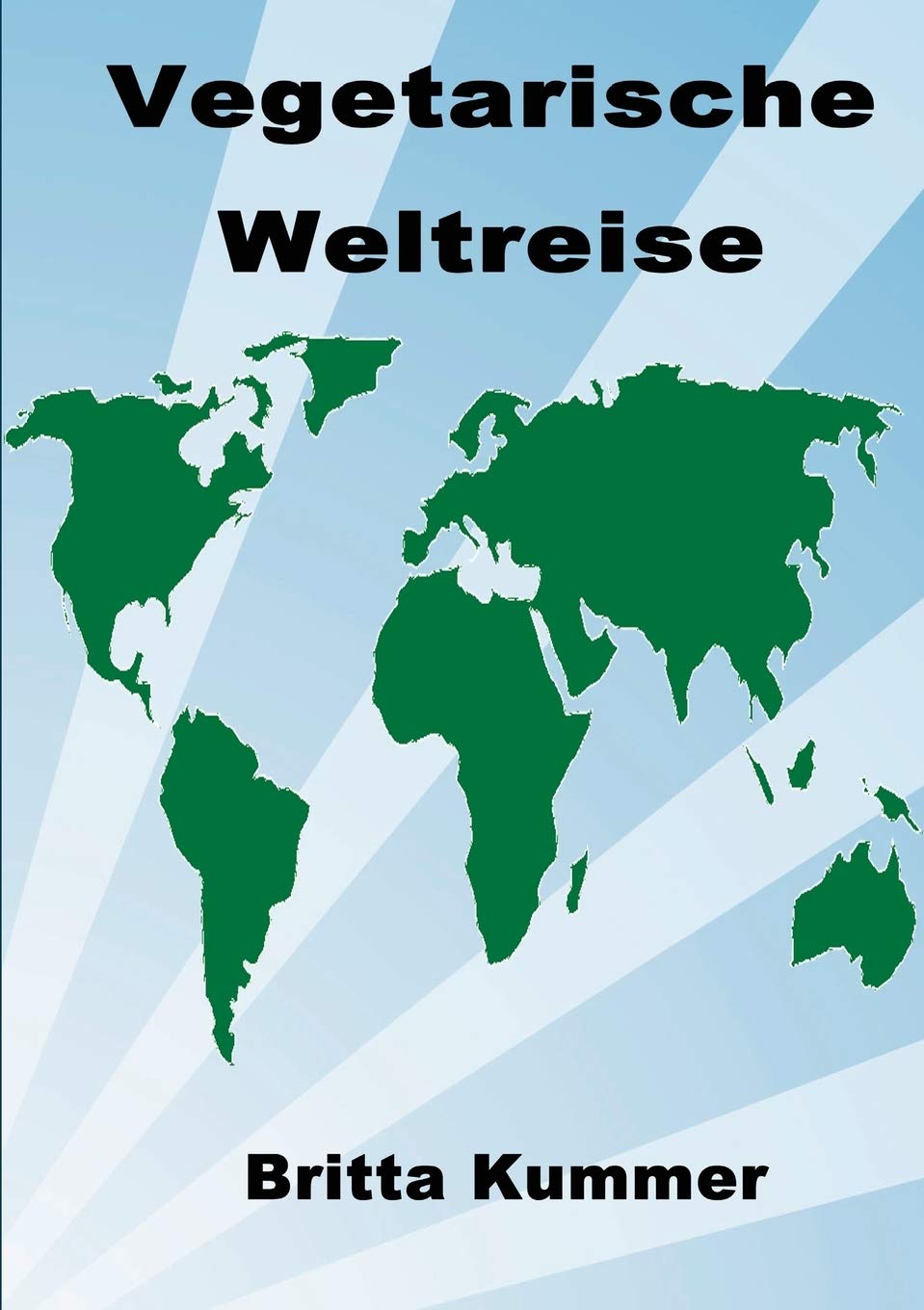 Vegetarische Weltreise (German Edition)