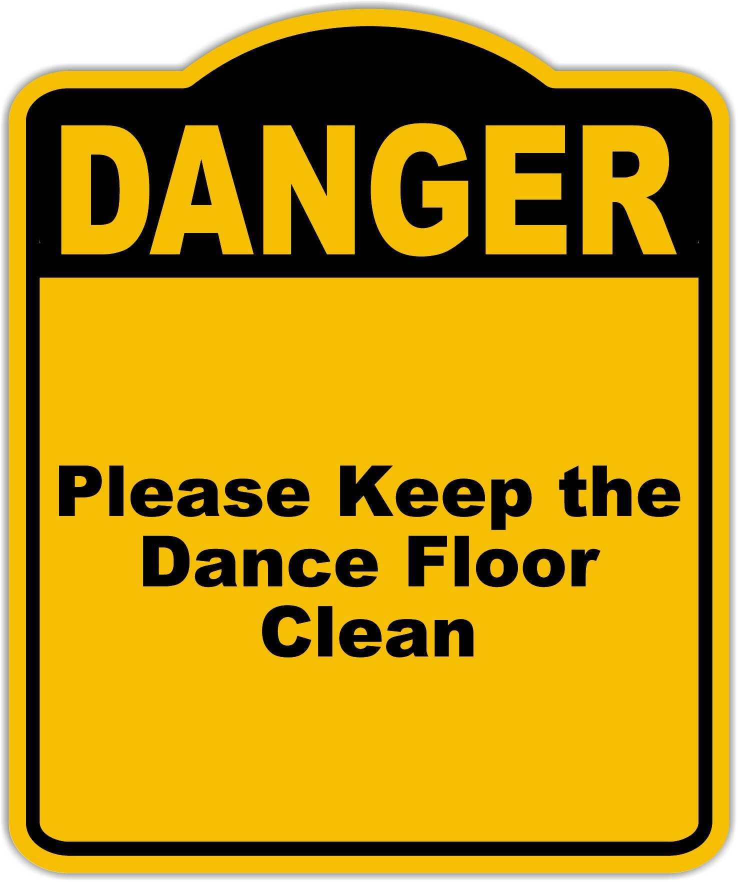 Please Keep the Dance Floor Clean Danger Yellow Black Aluminum Composite Sign 8.5 x 10 inches