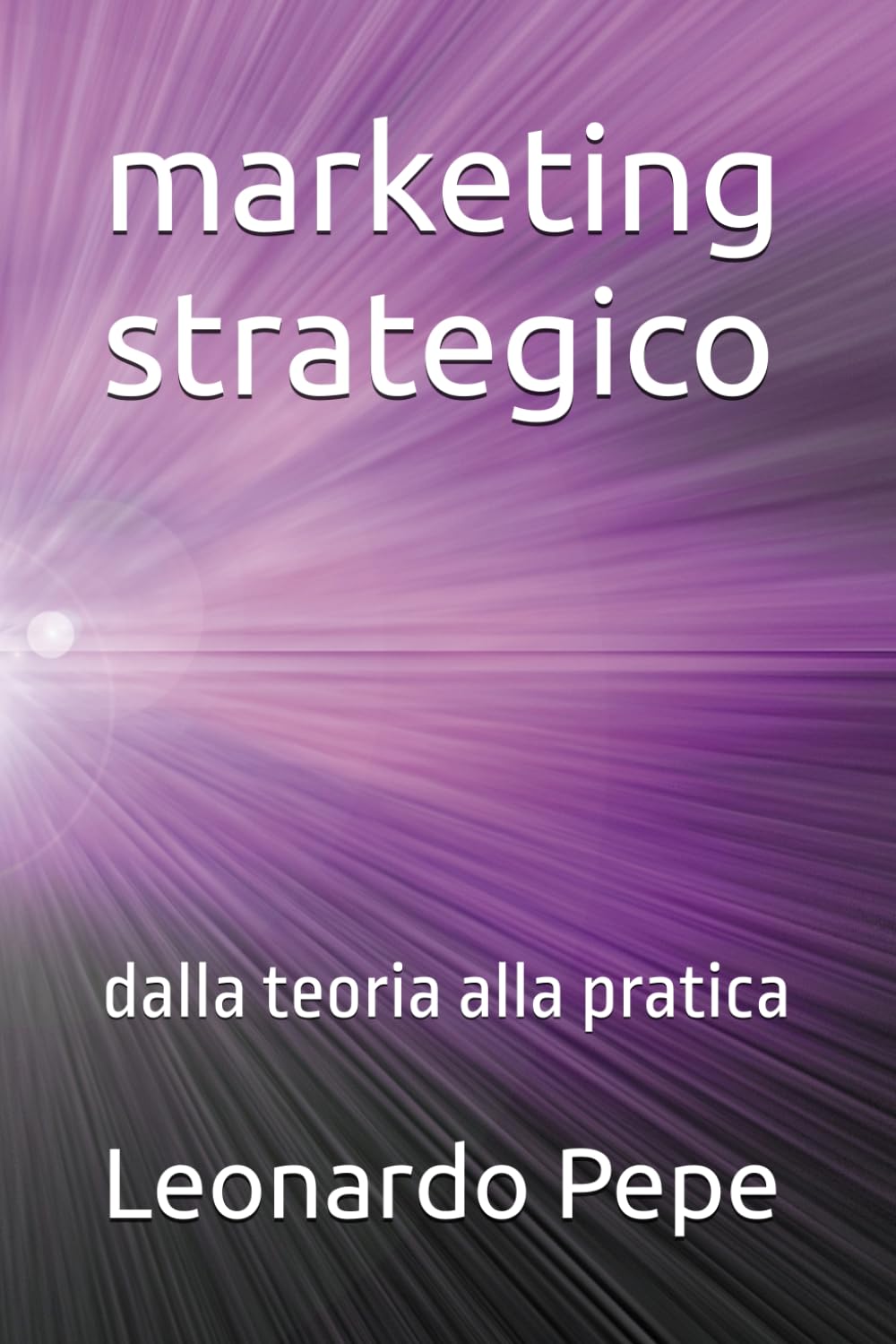 marketing strategico: dalla teoria alla pratica