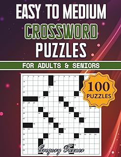 Easy to Medium Crossword Puzzle Book For Adults and Seniors - 100 Puzzles: Easy on the Eyes and Mind-Stimulating Challenge...