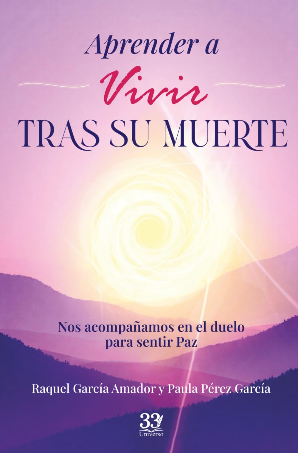 Aprender a Vivir tras su Muerte: Nos acompañamos en el duelo para sentir Paz