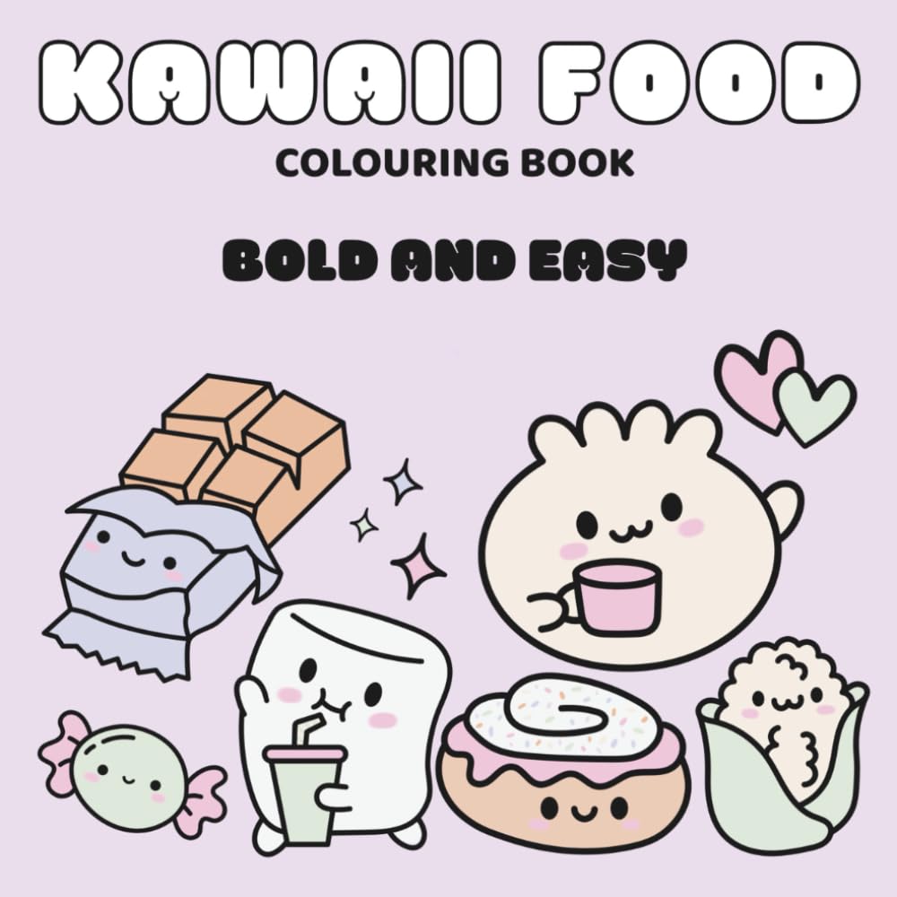 Kawaii Food Colouring Book: Bold and easy cute food colouring for relaxation and stress relief