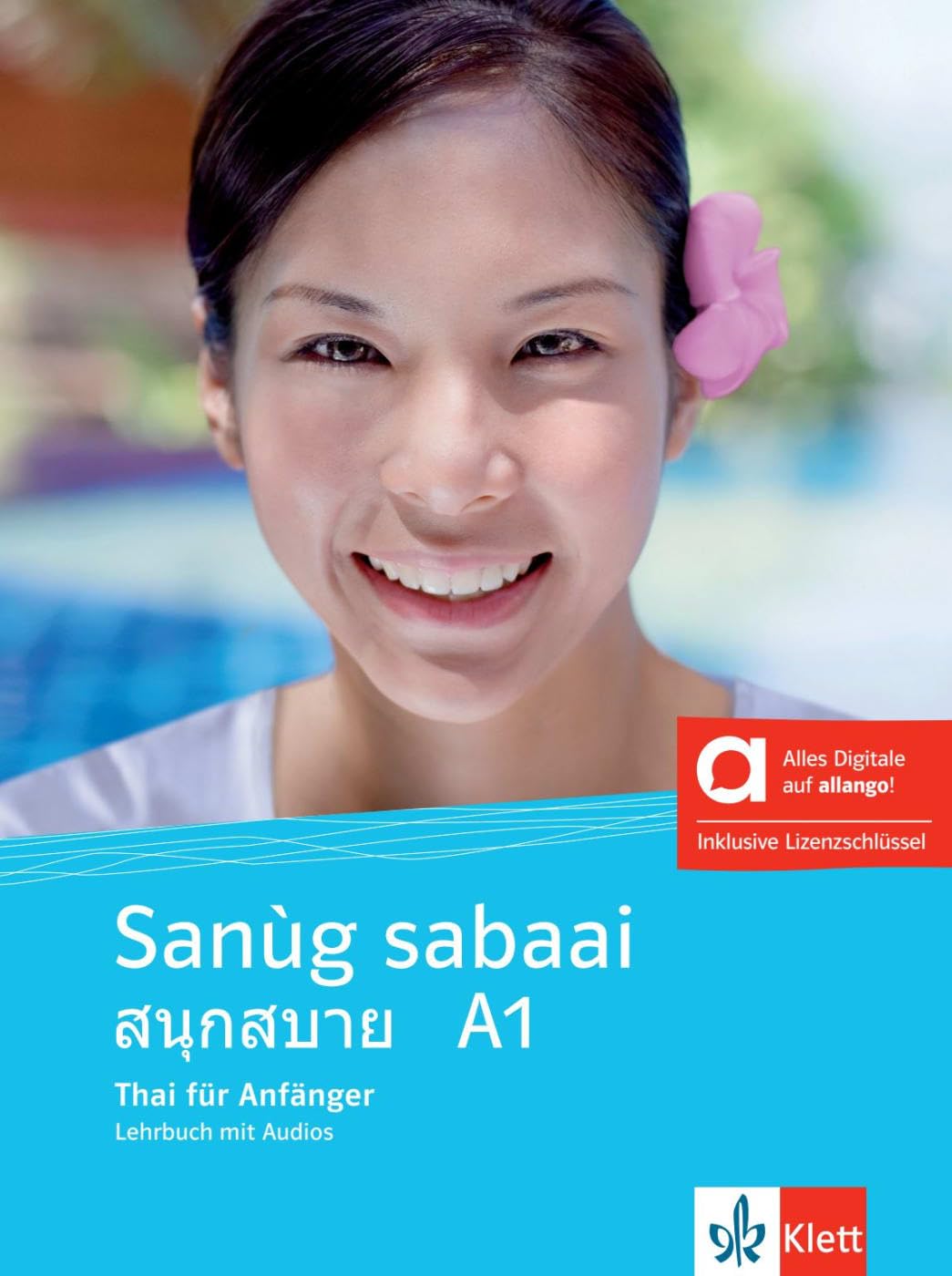 Sanùg sabaai A1 - Hybride Ausgabe allango: Thailändisch. Lehrbuch mit Audios inklusive Lizenzschlüssel allango (24 Monate)