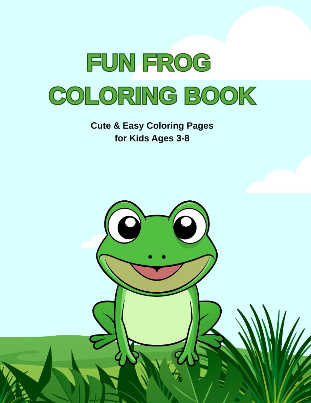 Fun Frog Coloring Book for Kids Ages 3-8: Cute and Easy Frog Coloring Pages for Toddlers and Kids, 60 Fun and Simple Designs