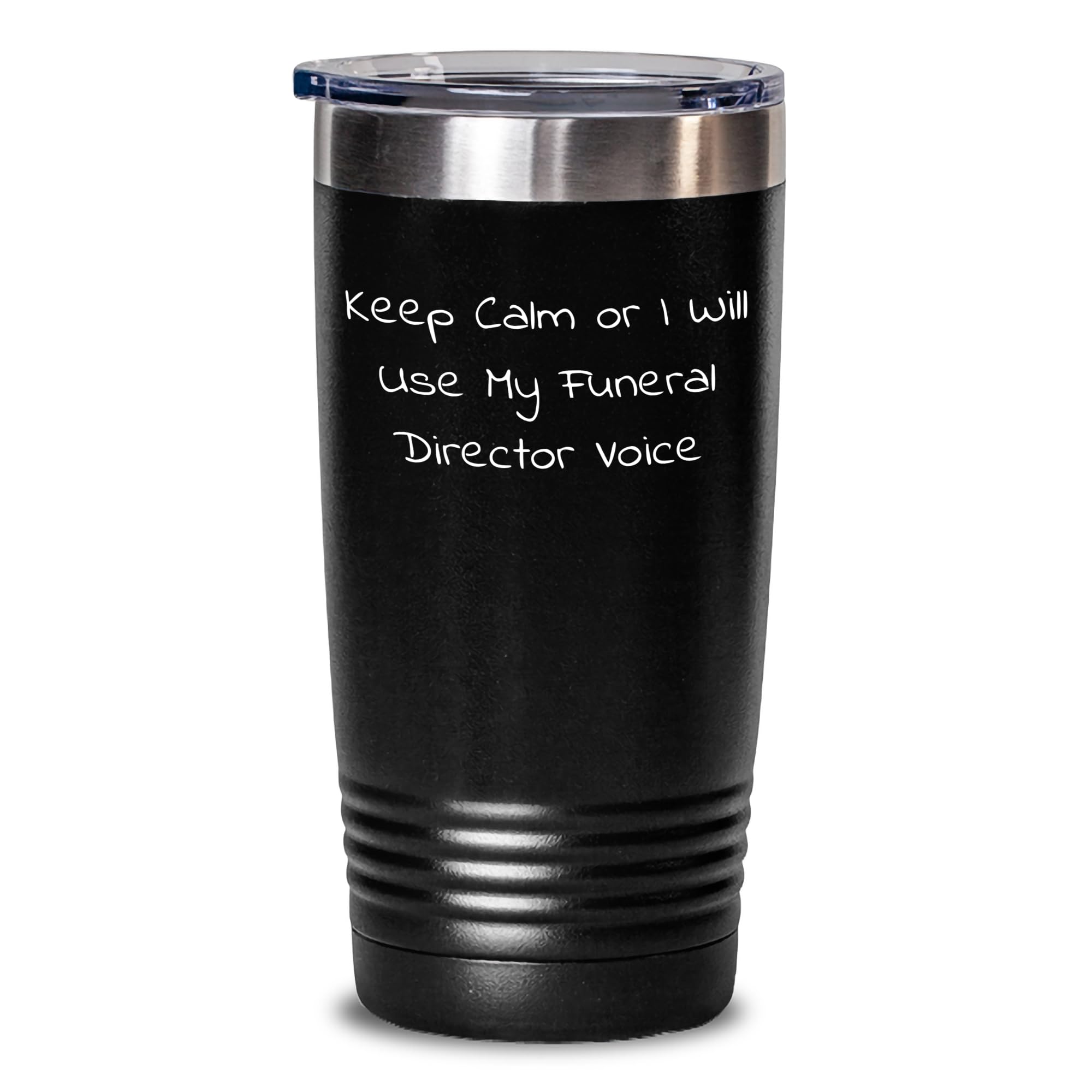 Funny Funeral Director Gifts - Keep Calm Or I Will Use My Funeral Director Voice Tumbler - Funny Gag Gifts for Funeral Directors - Father's Day Sarcastic Gifts