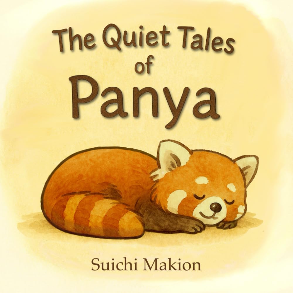 The Quiet Tales of Panya: A gentle mindfulness storybook for young children - Revised edition