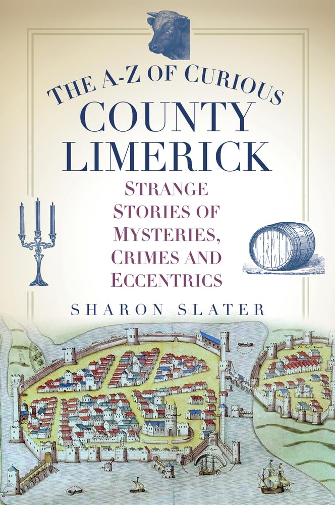 The AZ of Curious County Limerick by Sharon Slater PAPERBACK 9780750995030