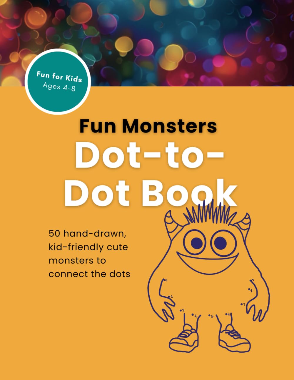 Fun Monsters Dot-to-Dot Book: 50 hand-drawn, kid-friendly illustrations of cute monsters to connect the dots