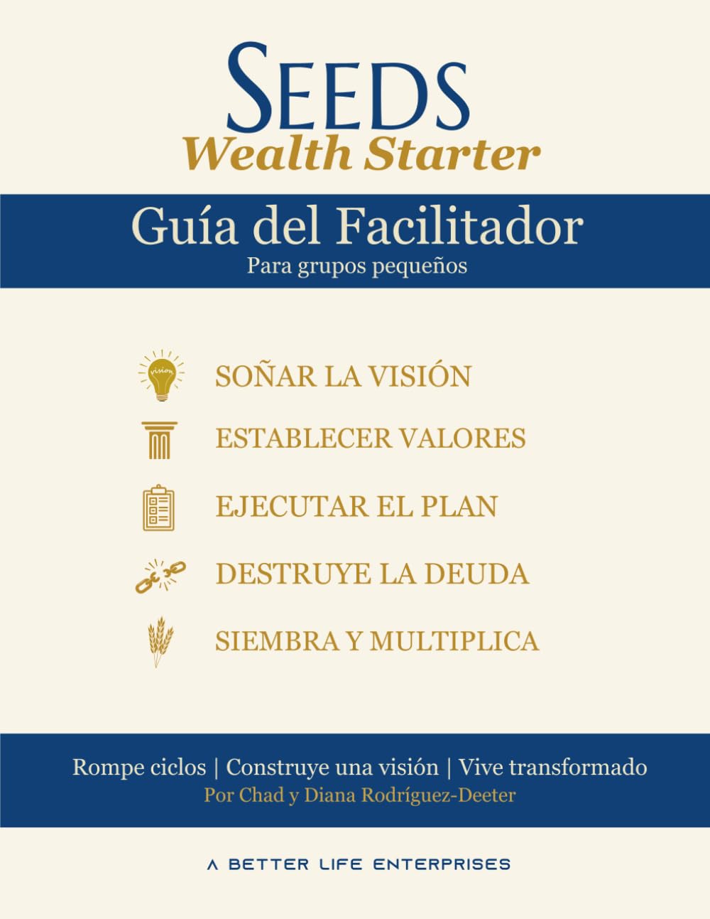 Guía del Facilitador SEEDS Wealth Starter:: Un Viaje de 8 Semanas de Visión Bíblica, Mayordomía y Transformación Financiera