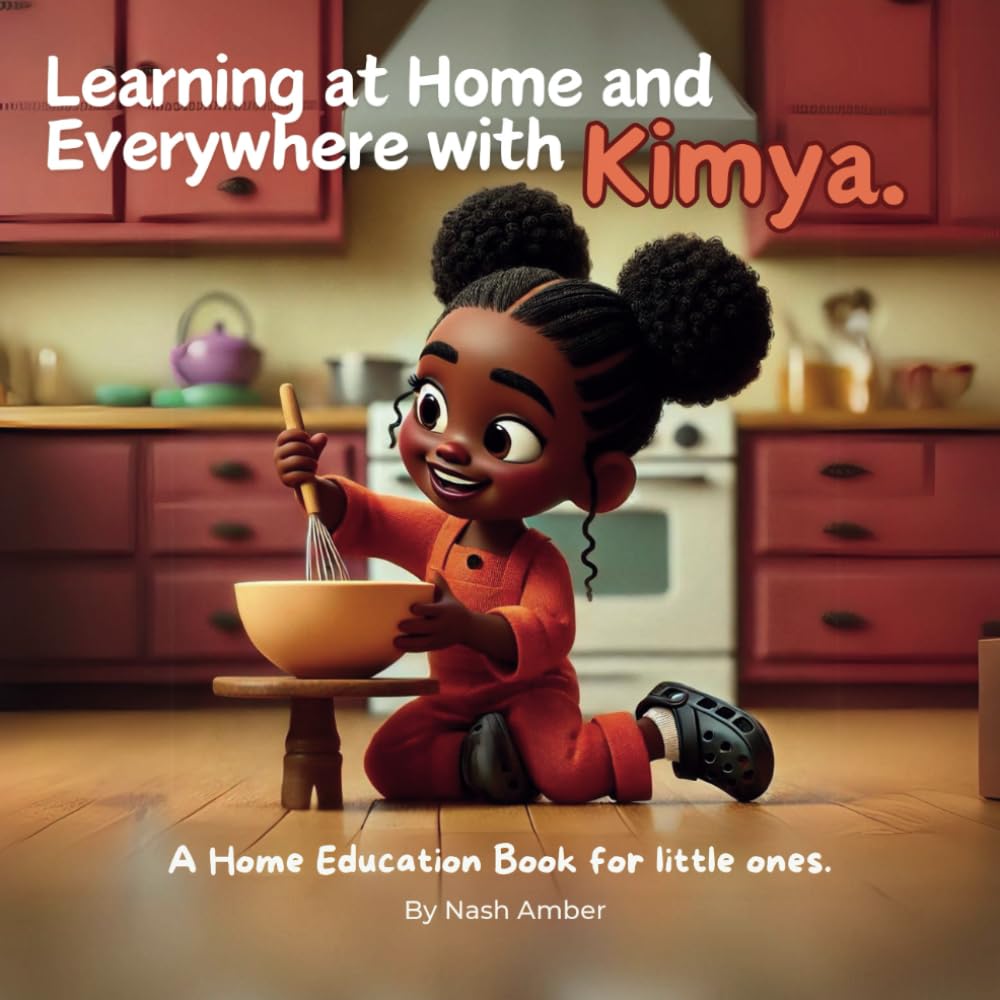 Learning at Home and Everywhere with Kimya: A Home Education Book for little ones