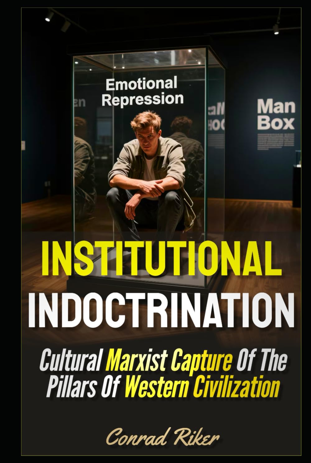 Institutional Indoctrination: Cultural Marxist Capture Of The Pillars Of Western Civilization (Redpilled Progressive (satire))