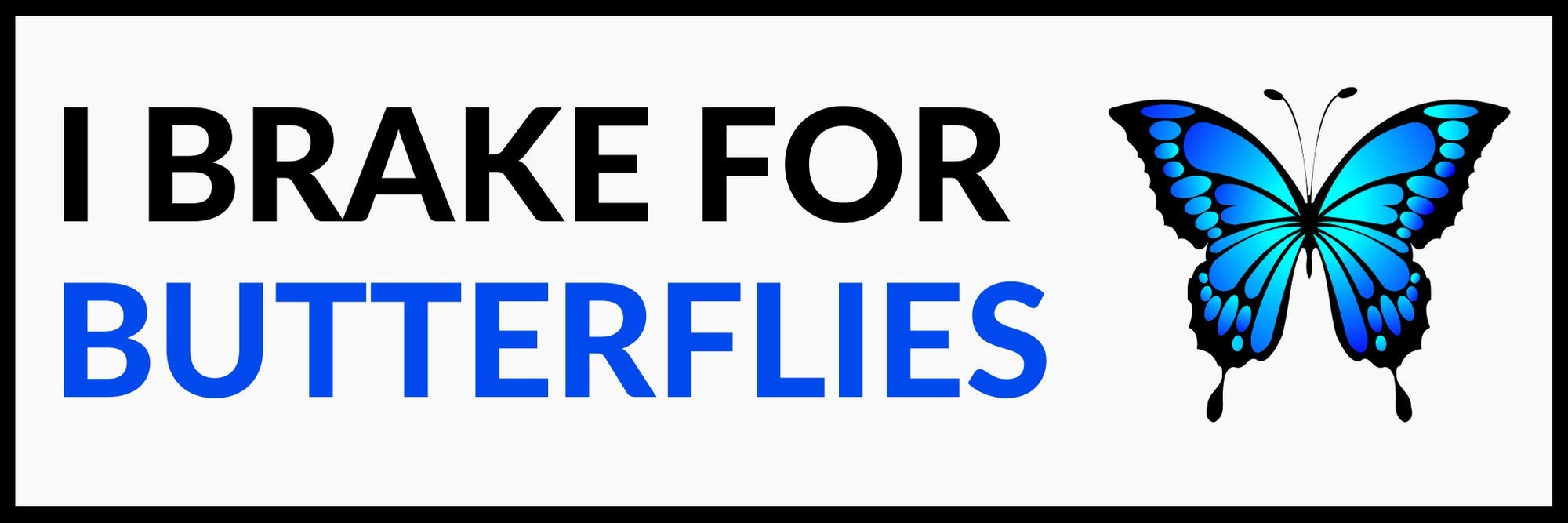 I Brake for Butterflies Waterproof Vinyl Bumper Sticker for Cars Trucks Laptop