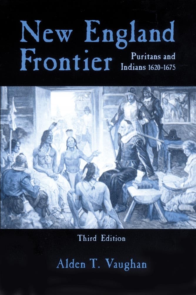 New England Frontier: Puritans and Indians, 1620-1675, 3rd edition