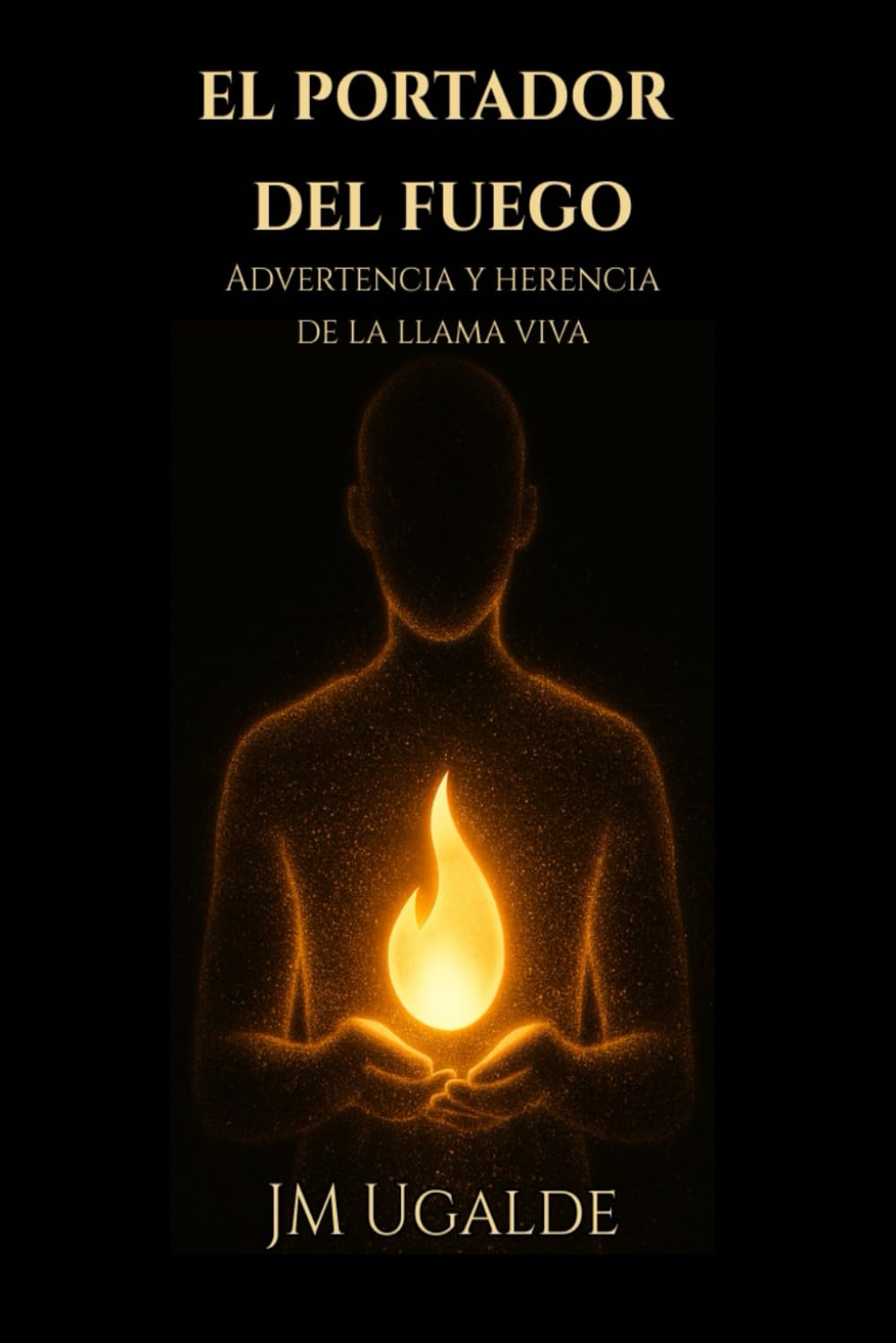 El Portador Del Fuego: Advertencia y herencia de la llama viva