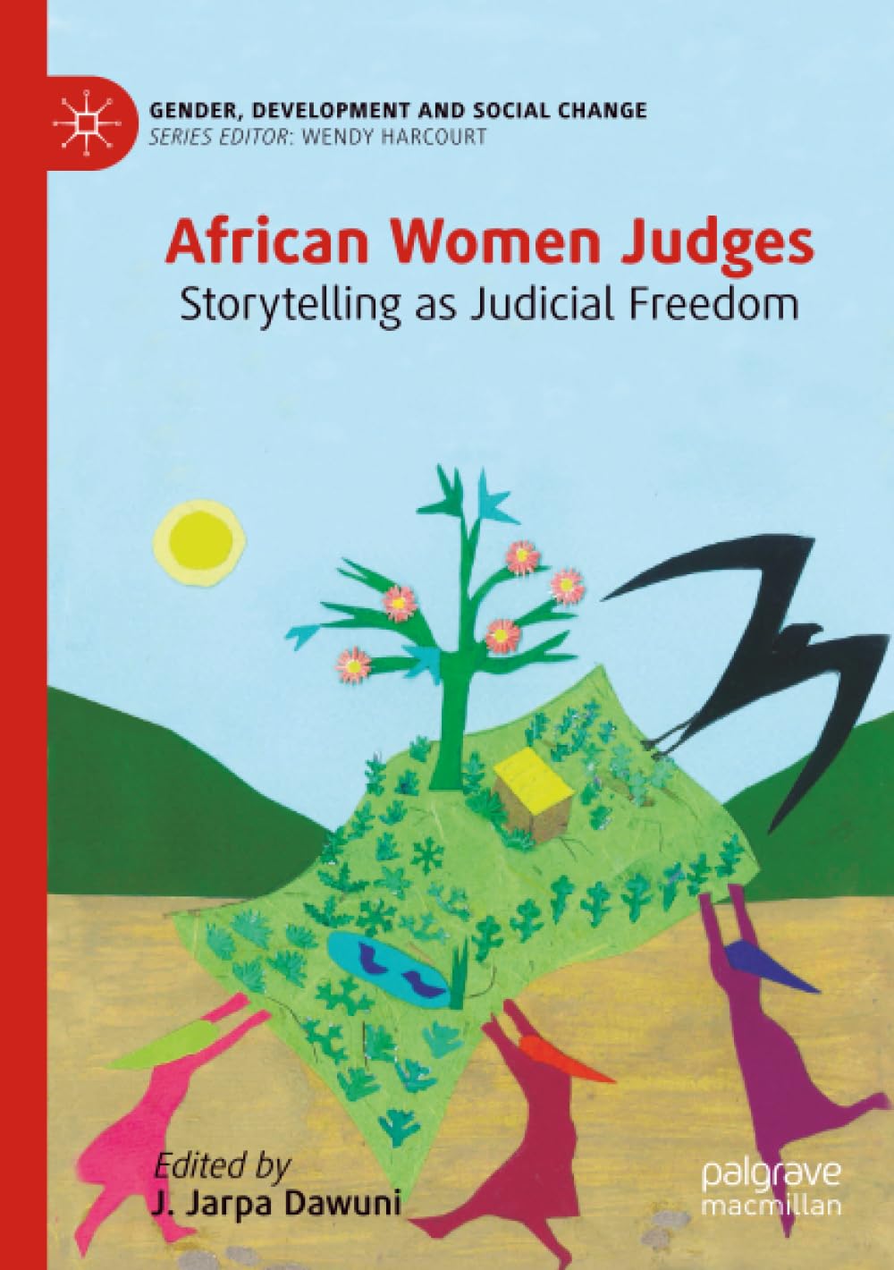 African Women Judges: Storytelling as Judicial Freedom (Gender, Development and Social Change)