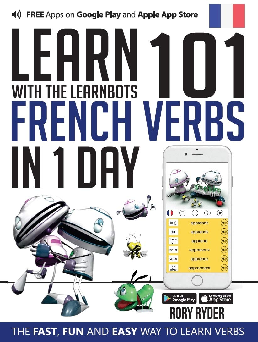 Learn 101 French Verbs In 1 day: With LearnBots
