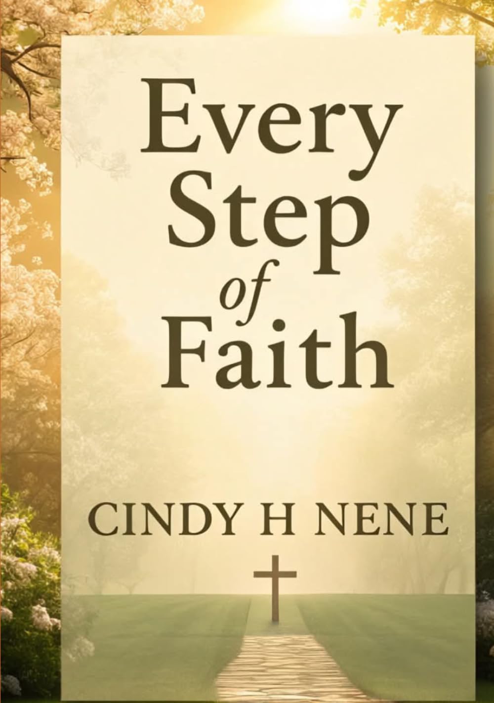 Every Step of Faith: Walking in faith