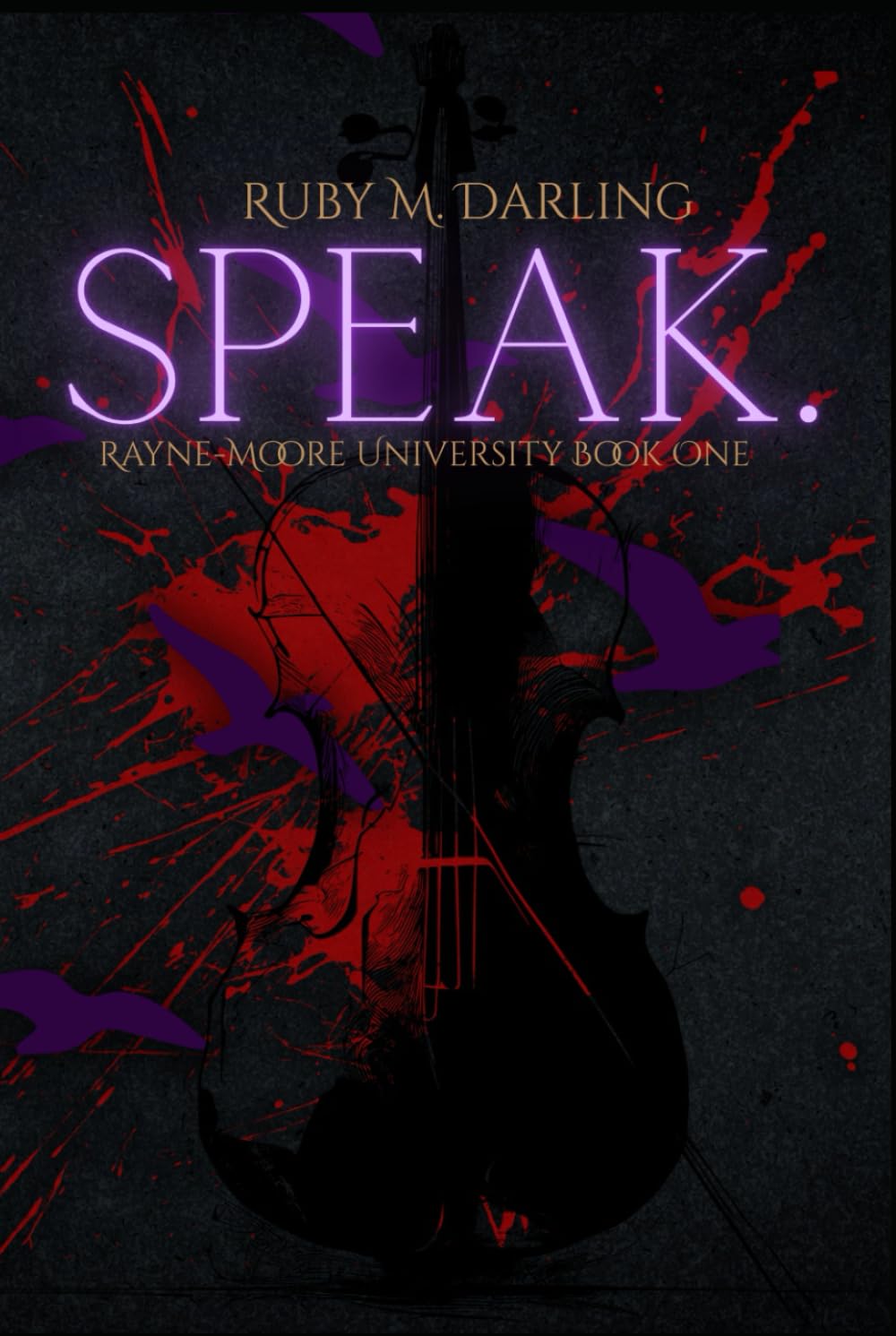 Speak.: Rayne-Moore University Book One (Rayne-Moore University Duet)