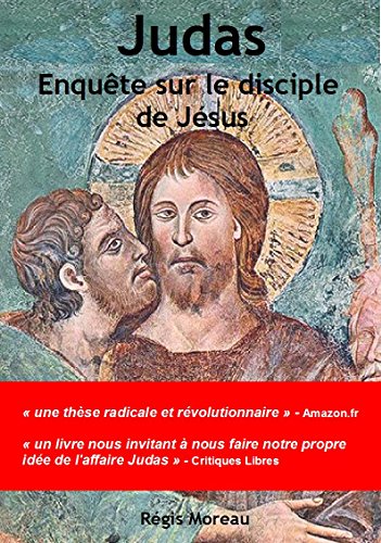  Judas: Enquête sur le disciple de Jésus Francais PDF