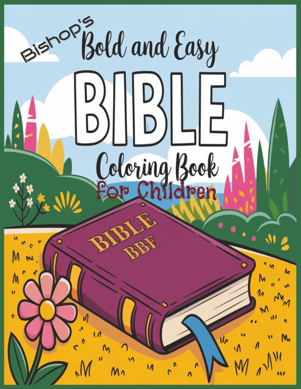 Bishop's Bold and Easy Bible Coloring Book for Children: 100 pages, 8.5 x 11 in with Bible Scenes