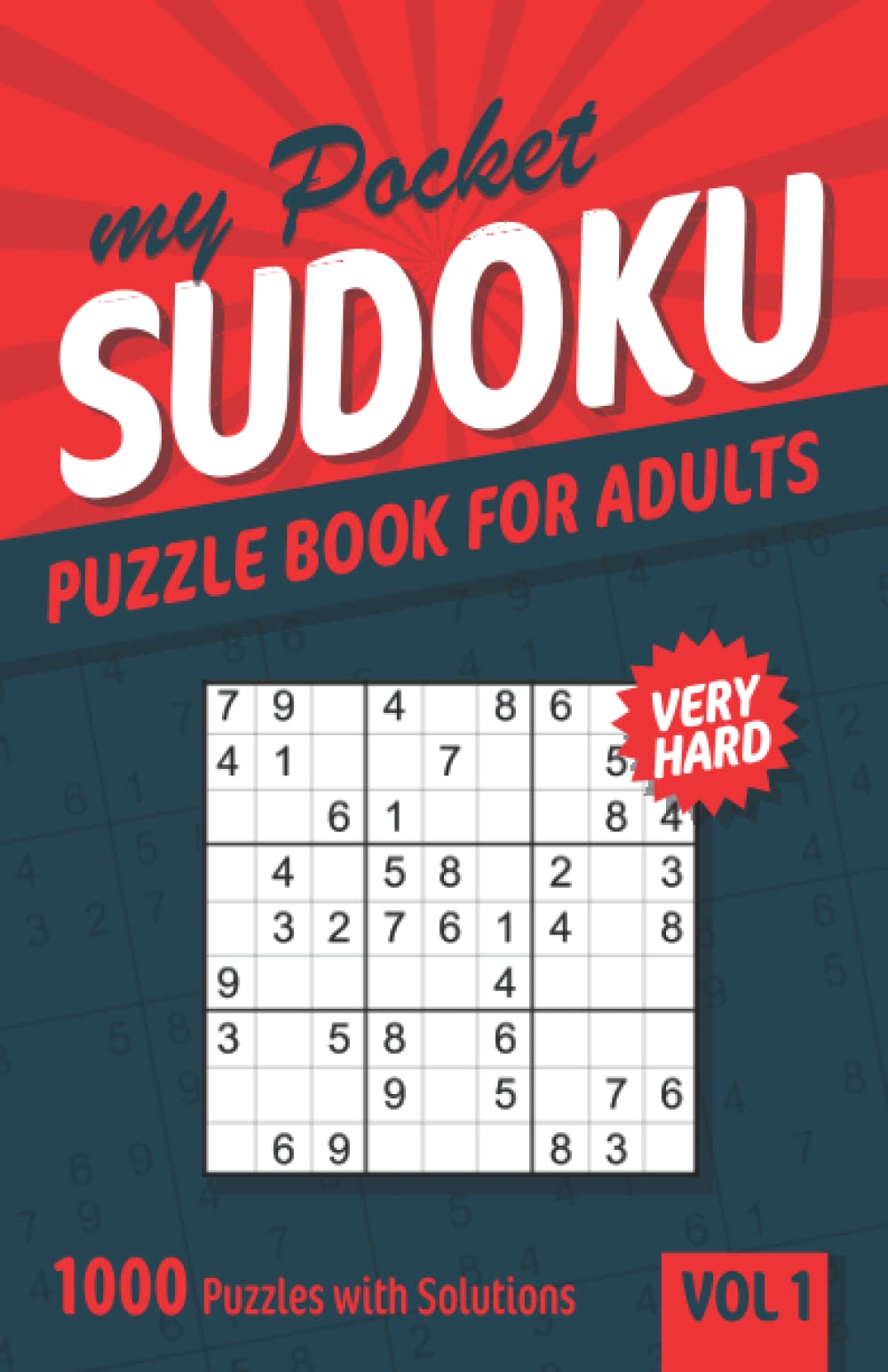 My Pocket Sudoku Puzzle Book for Adults: 1000 Very Hard Sudoku Puzzles with Solutions - Vol. 1