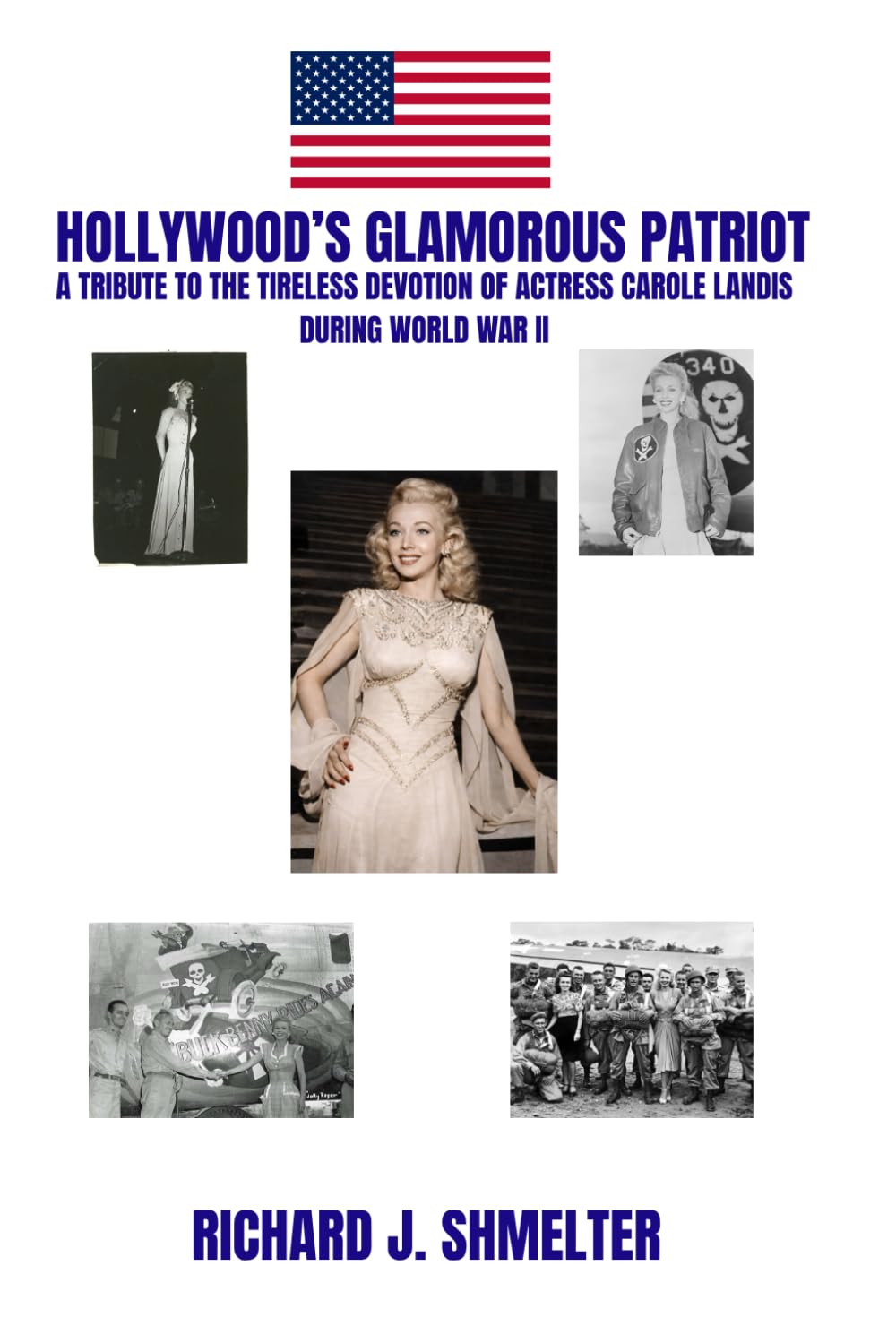 Hollywood's Glamorous Patriot: A Tribute to the Tireless Devotion of Actress Carole Landis During World War II