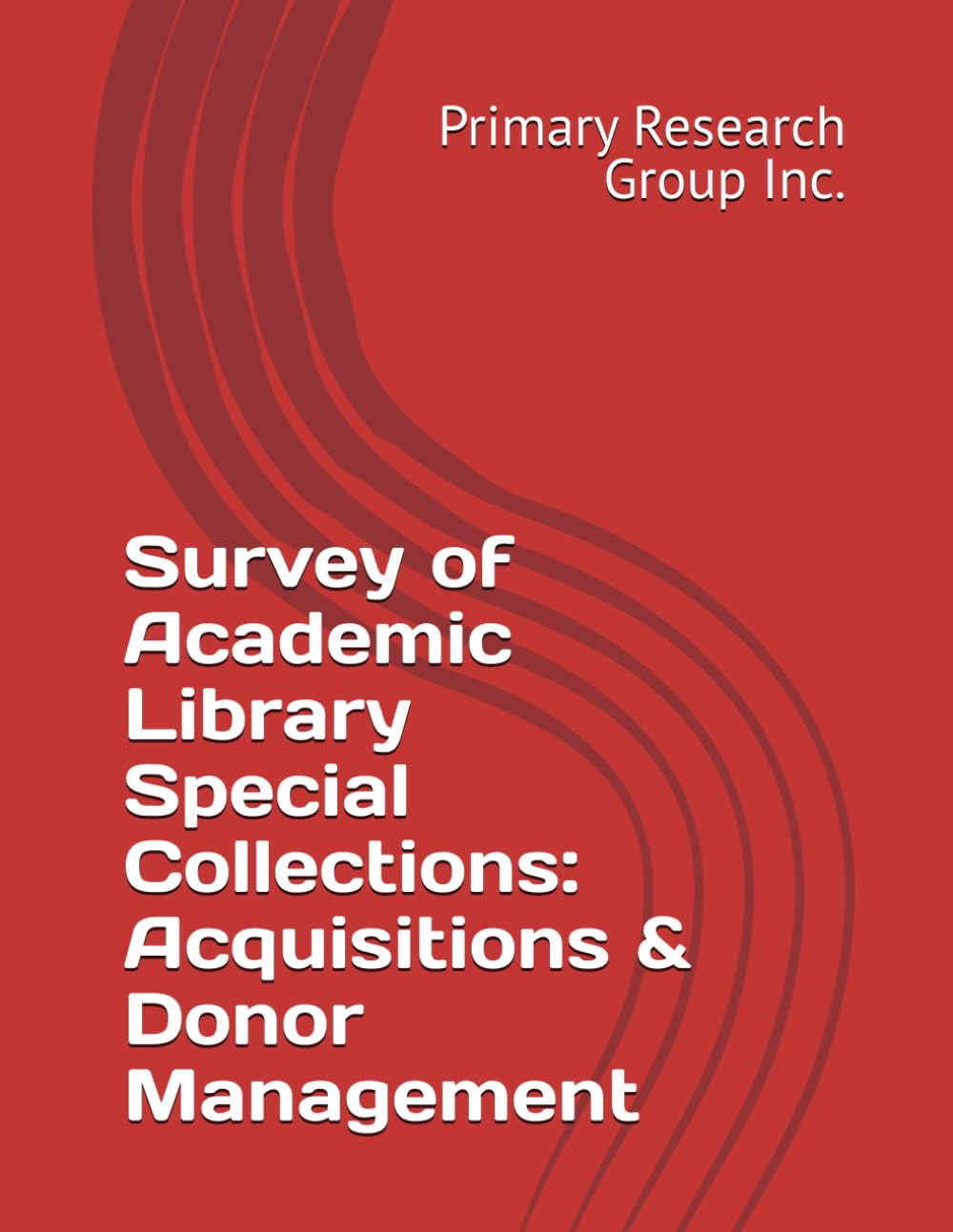 Survey of Academic Library Special Collections: Acquisitions & Donor Management