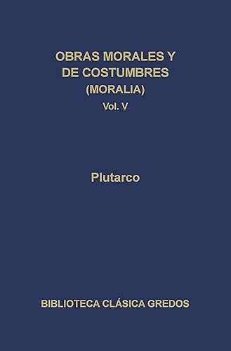 Obras morales y de costumbres (Moralia) V: Cuestiones romanas. Cuestiones griegas (Biblioteca Clásica Gredos nº 132)