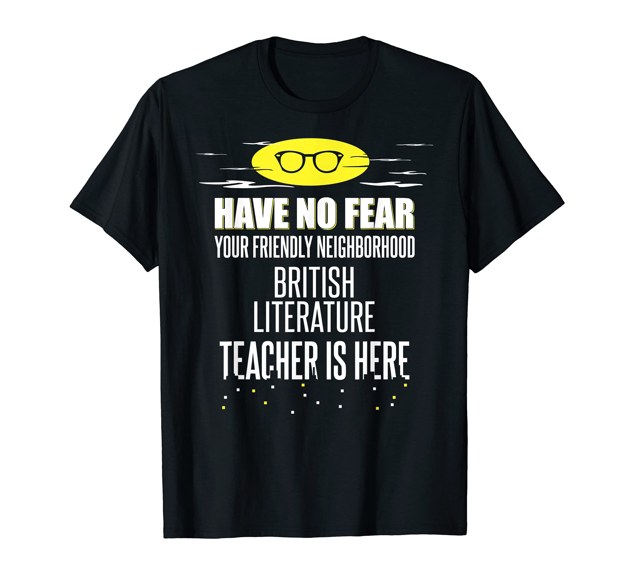 Super British Literature Teacher Design - Have No Fear! T-Shirt, Black