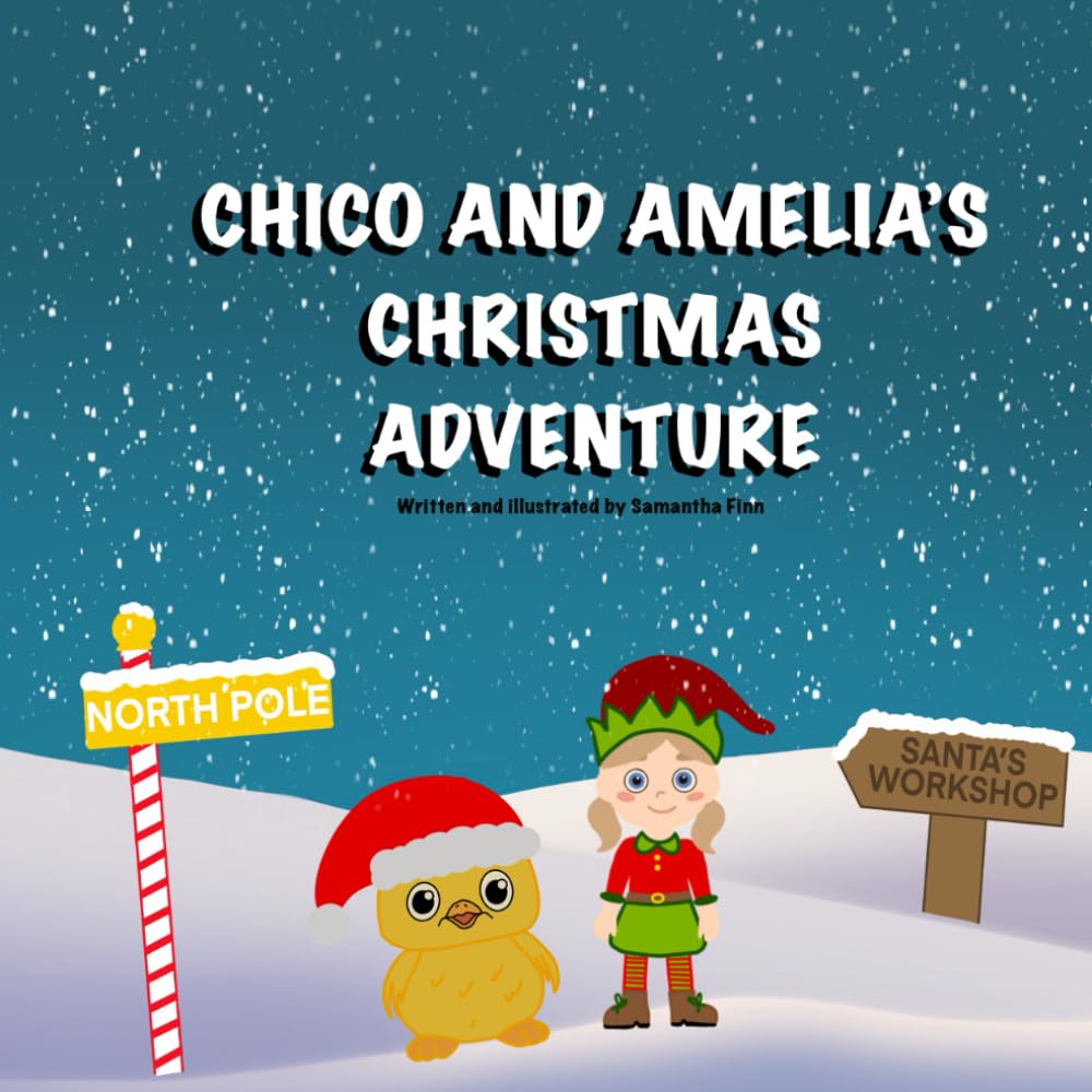 Chico and Amelia's Christmas Adventure (Christmas Personalised Name Books)