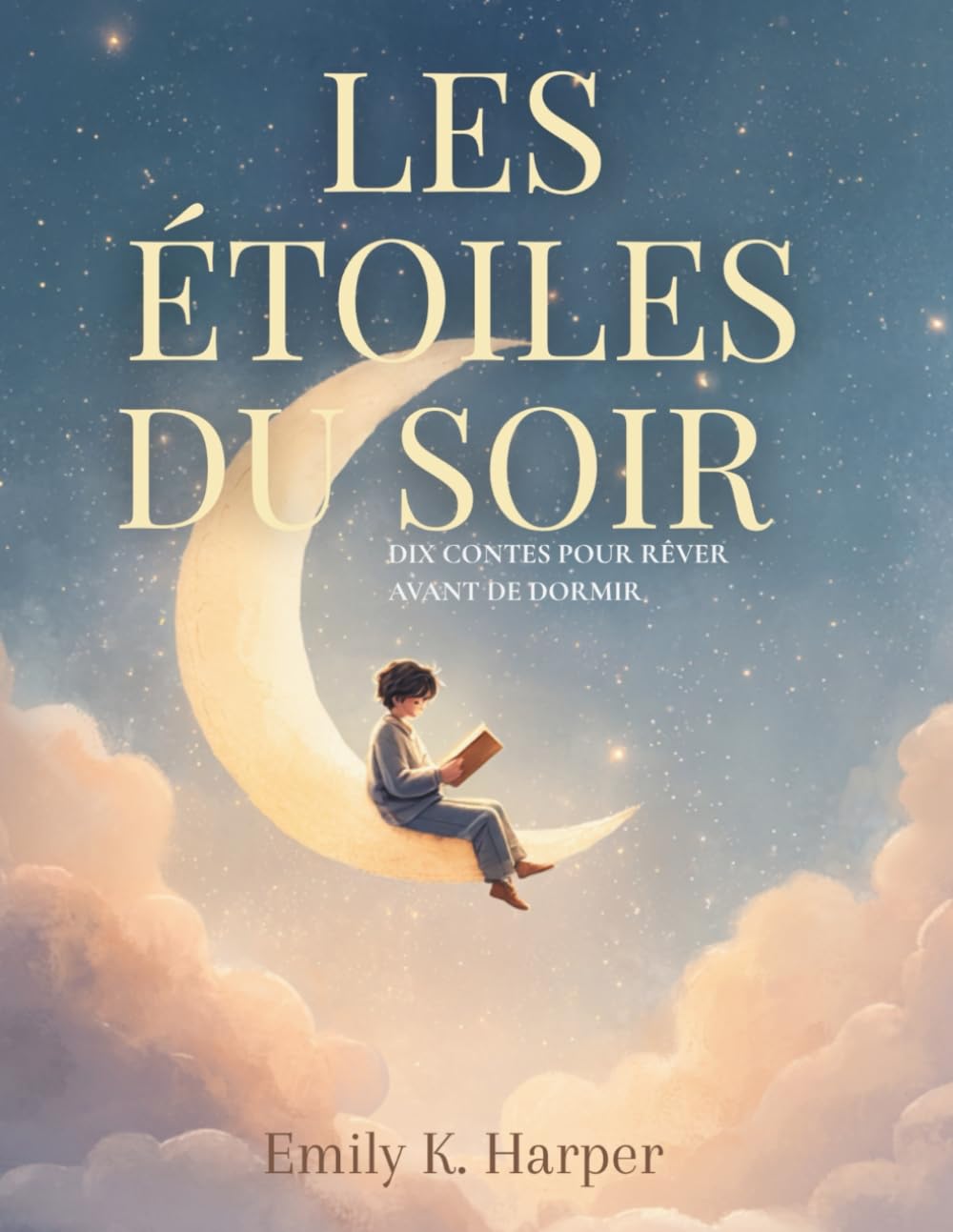 Les étoiles du soir: DIX CONTES POUR RÊVER AVANT DE DORMIR