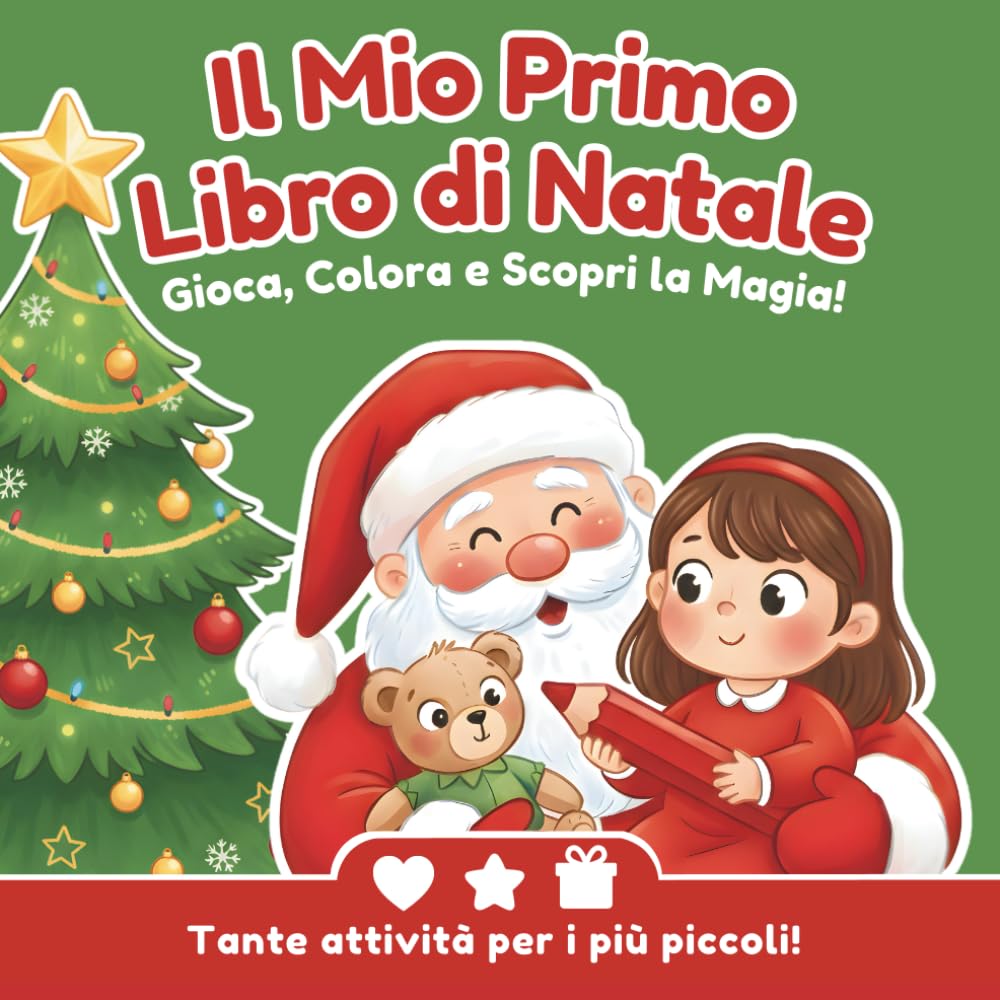 Il Mio Primo Libro di Natale da Colorare (2 3 4 anni): Colora, gioca e scopri la magia! Disegni facili e grandi per bambini 2–4 anni | Oltre 50 attività natalizie - verde bambina
