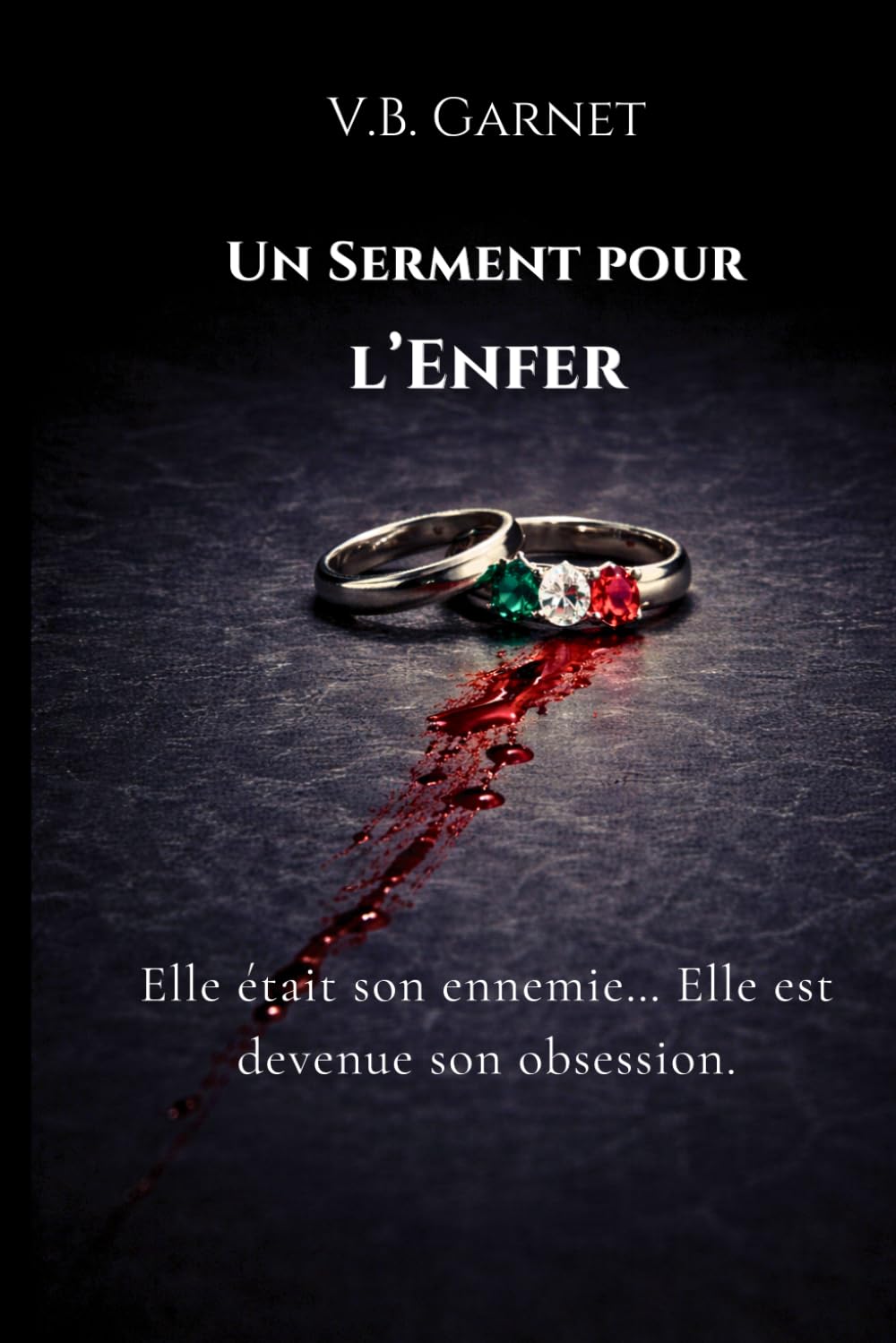 Un Serment pour l'Enfer: Elle était son ennemie. Elle est devenue son obsession.