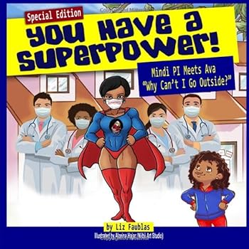 Paperback You Have a Superpower: Mindi Pi Meets Ava "Why Can't I Go Outside" Book