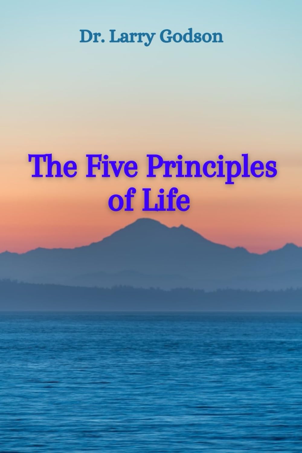 The 5 Principles of Life: "Mastering the Art of Living: Unveiling the Transformative Power of the Five Principles Shaping Life's Journey"