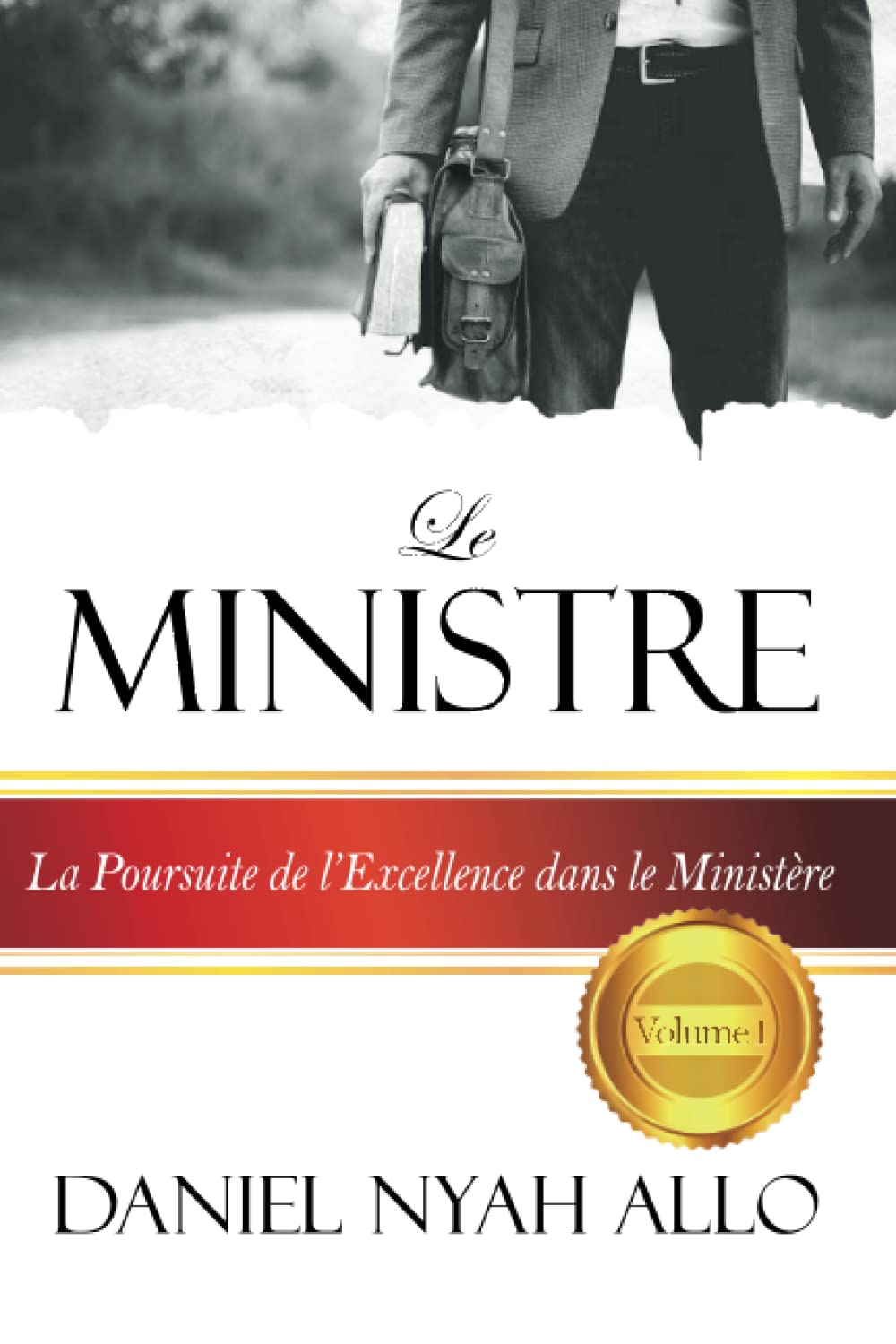 Le Ministre: La Poursuite de l'Excellence dans le Ministere