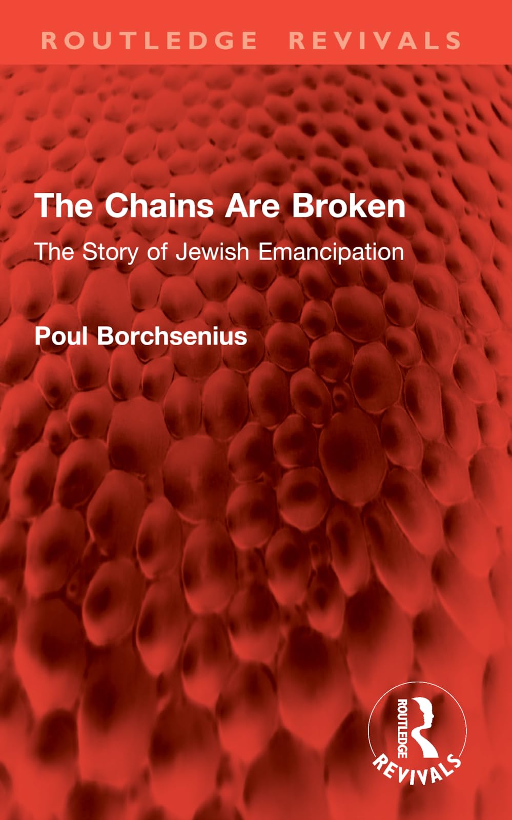 The Chains Are Broken: The Story of Jewish Emancipation (Routledge Revivals)